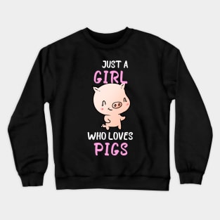 Just A Girl Who Loves Pigs Funny Gift Crewneck Sweatshirt